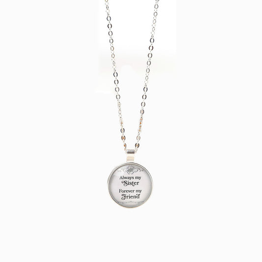 To My Sister "Always my Sister  Forever my Friend" Necklace