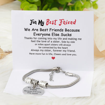 To My Best Friend “We Are Best Friends Because Everyone Else Sucks” Bracelet - SARAH'S WHISPER