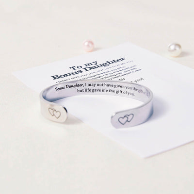 TO MY BONUS DAUGHTER "BONUS DAUGHTER, I MAY NOT HAVE GIVEN YOU THE GIFT OF LIFE. BUT LIFE GAVE ME THE GIFT OF YOU" BRACELET - SARAH'S WHISPER