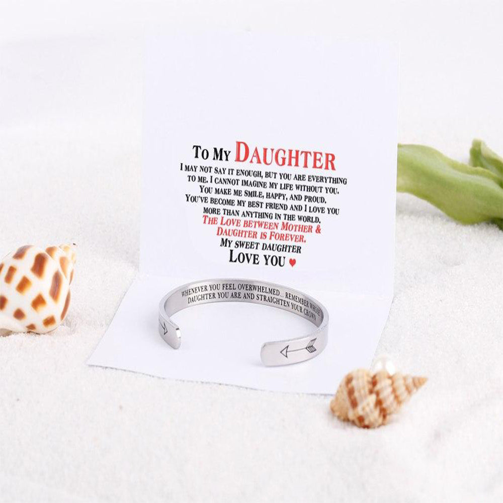 To My Daughter "WHENEVER YOU FEEL OVERWHELMED... REMEMBER WHOSE DAUGHTER YOU ARE AND STRAIGHTEN YOUR CROWN" Bracelet - SARAH'S WHISPER