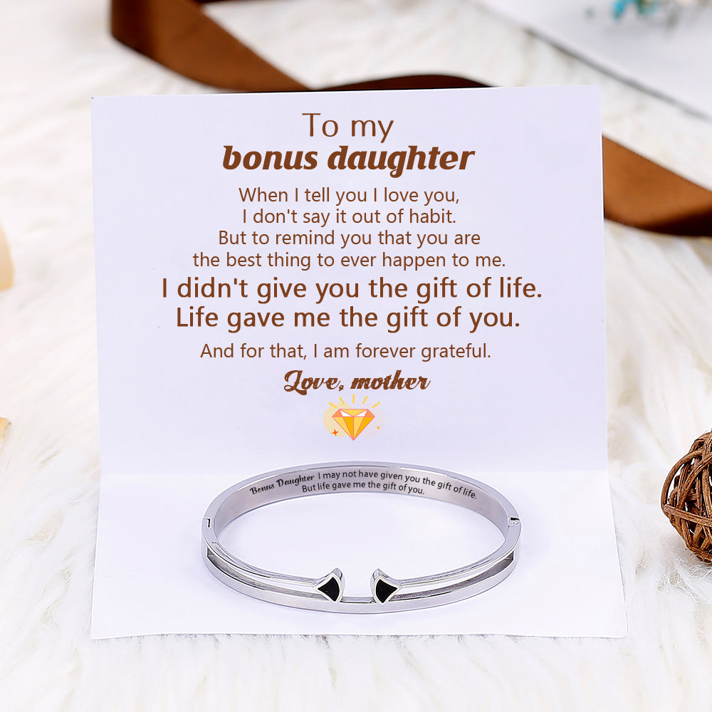 To My Bonus Daughter " I may not have given you the gift of life. But life gave me the gift of you." Arrow Bracelet