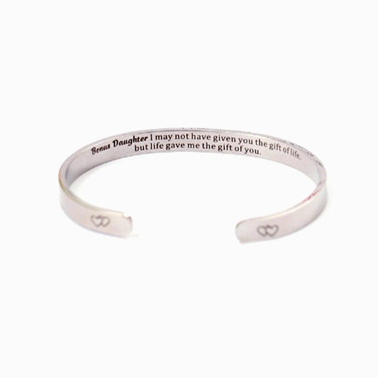 TO MY BONUS DAUGHTER "BONUS DAUGHTER, I MAY NOT HAVE GIVEN YOU THE GIFT OF LIFE. BUT LIFE GAVE ME THE GIFT OF YOU" Bracelet