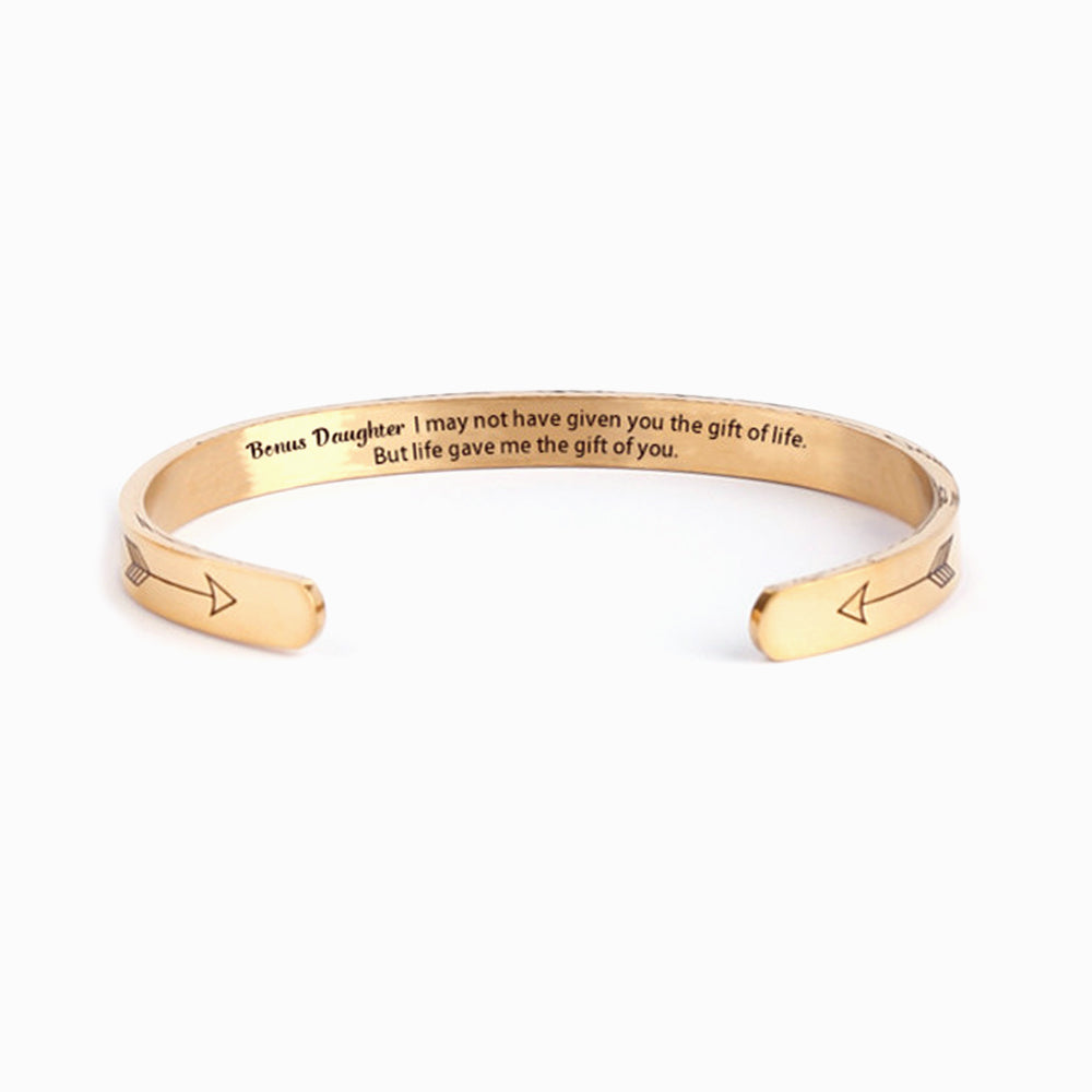 TO MY BOUNS DAUGHTER " I MAY NOT HAVE GIVEN YOU THE GIFT OF LIFE. BUT LIFE GAVE ME THE GIFT OF YOU" BRACELET