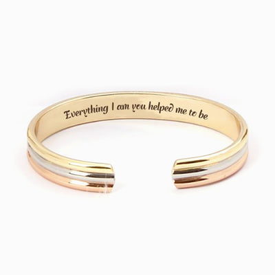To my loving mom "Everything I am you helped me to be" Bracelet