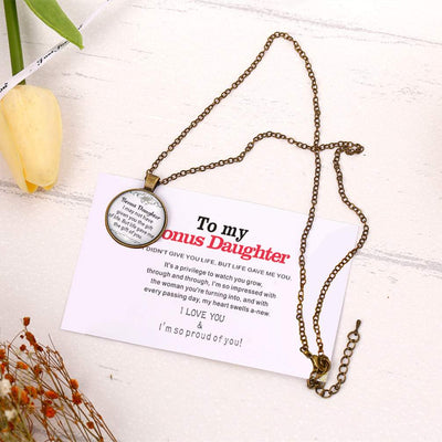 To my Bonus Daughter "BONUS DAUGHTER, I MAY NOT HAVE GIVEN YOU THE GIFT OF LIFE. BUT LIFE GAVE ME THE GIFT OF YOU" Necklace - SARAH'S WHISPER