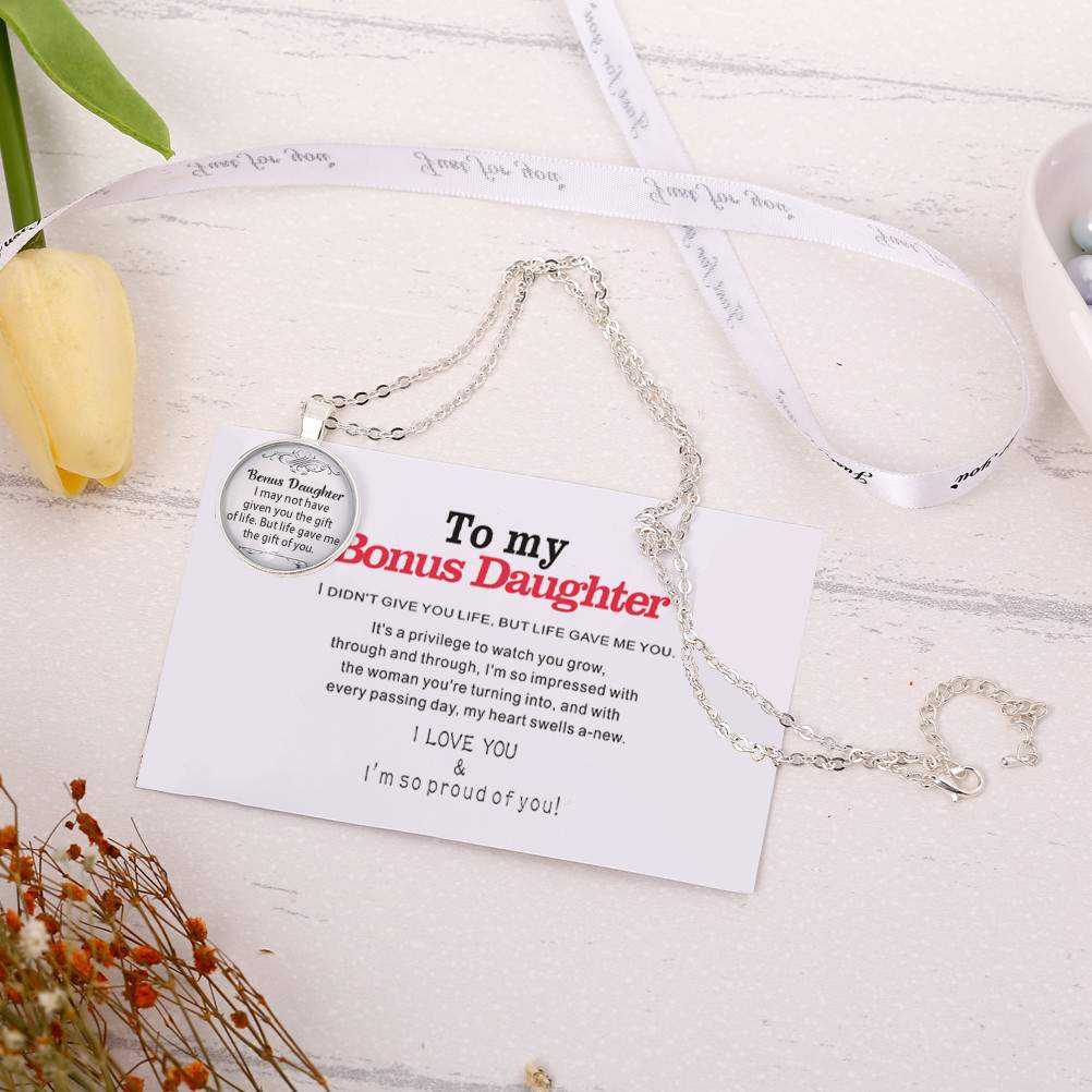 To my Bonus Daughter "BONUS DAUGHTER, I MAY NOT HAVE GIVEN YOU THE GIFT OF LIFE. BUT LIFE GAVE ME THE GIFT OF YOU" Necklace - SARAH'S WHISPER