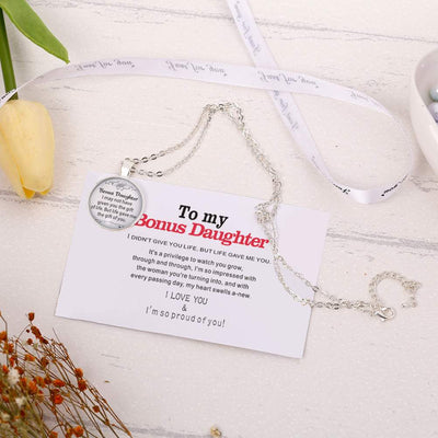 To my Bonus Daughter "BONUS DAUGHTER, I MAY NOT HAVE GIVEN YOU THE GIFT OF LIFE. BUT LIFE GAVE ME THE GIFT OF YOU" Necklace - SARAH'S WHISPER