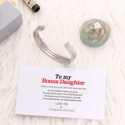 To my Bonus Daughter "BONUS DAUGHTER, I MAY NOT HAVE GIVEN YOU THE GIFT OF LIFE. BUT LIFE GAVE ME THE GIFT OF YOU" Bracelet - SARAH'S WHISPER