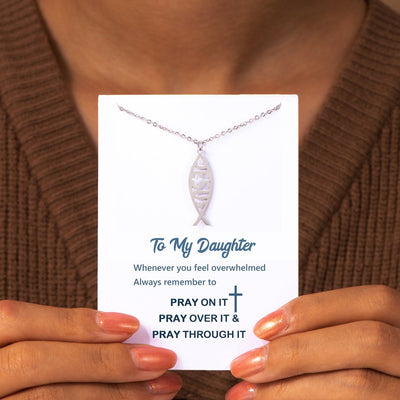 To My Daughter "PRAY ON IT PRAY OVER IT & PRAY THROUGH IT" Necklace