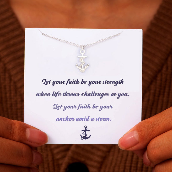 Let your faith be your strength when life throws challenges at you. Let your faith be your anchor amid a storm. - Necklace