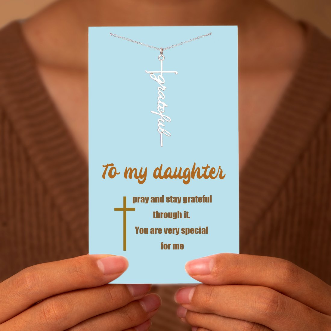 To my daughter "Pray and stay grateful through it. You are very special for me" necklace