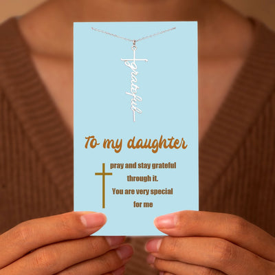 To my daughter "Pray and stay grateful through it. You are very special for me" necklace