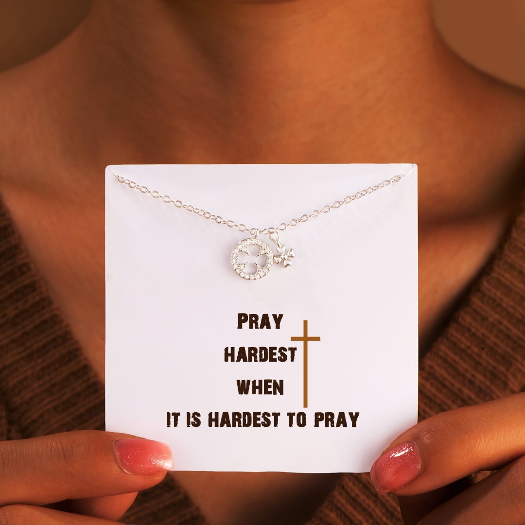 "Pray hardest when it is hardest to pray." Necklace
