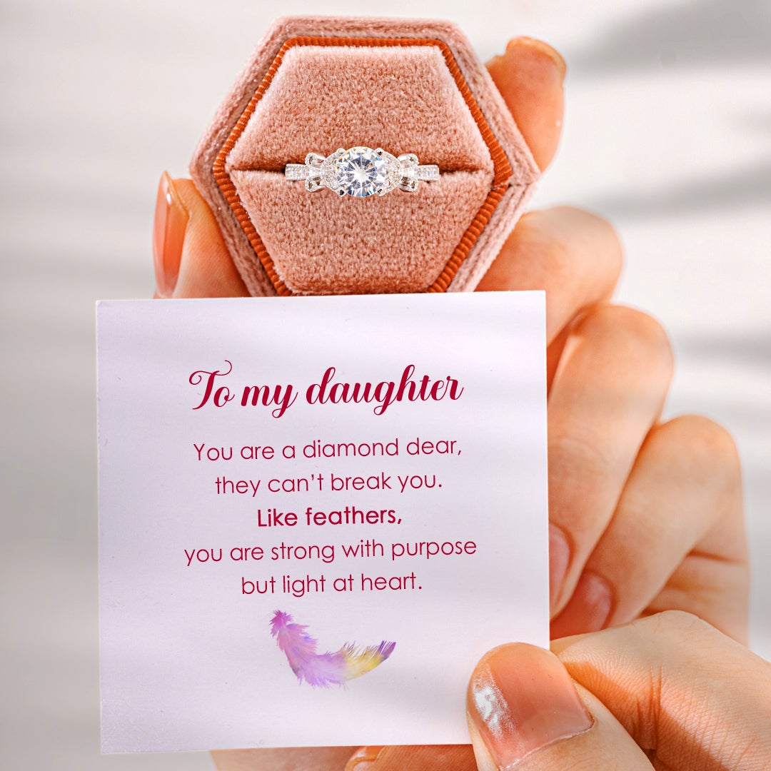 To My Daughter "You are a diamond dear, they can’t break you." Ring