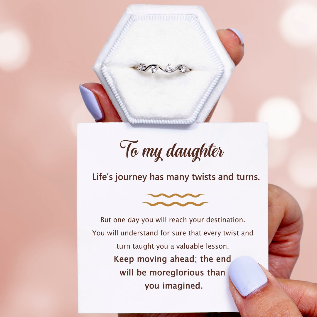 To My Daughter " Keep moving ahead; the end will be more glorious than you imagined." Wave Ring