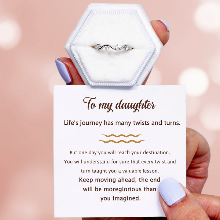 To My Daughter " Keep moving ahead; the end will be more glorious than you imagined." Wave Ring