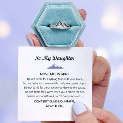 To My Daughter "Don't Just Climb Mountains, Move Them." S925 Sterling Silver Ring