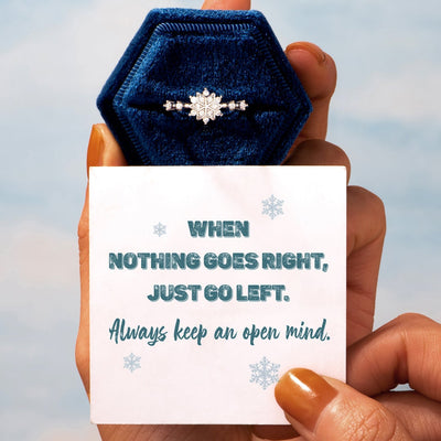 "When nothing goes right, just go left. Always keep an open mind." Snowflake Diamond Ring