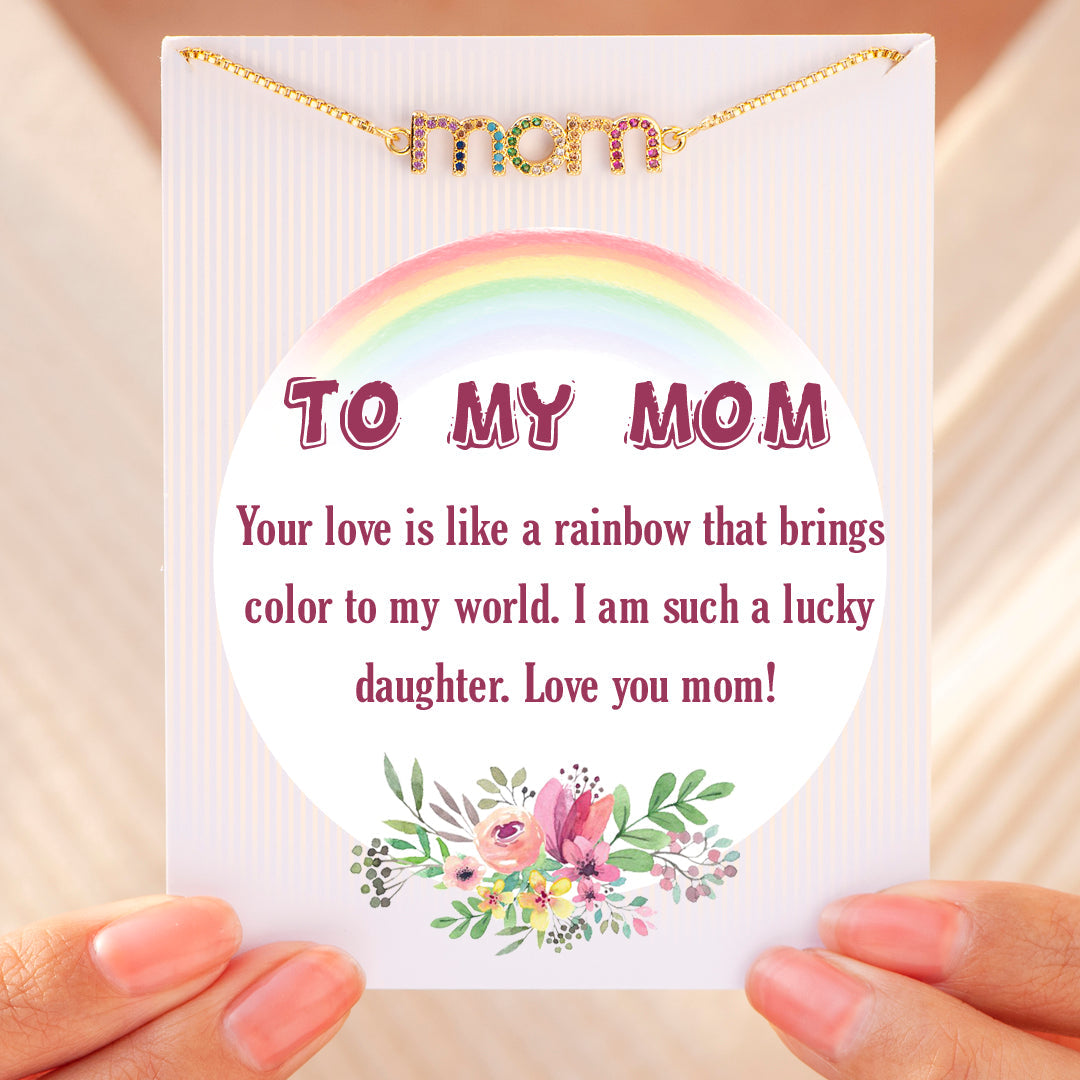 To My Mom "Your love is like a rainbow" Colorful Bracelet