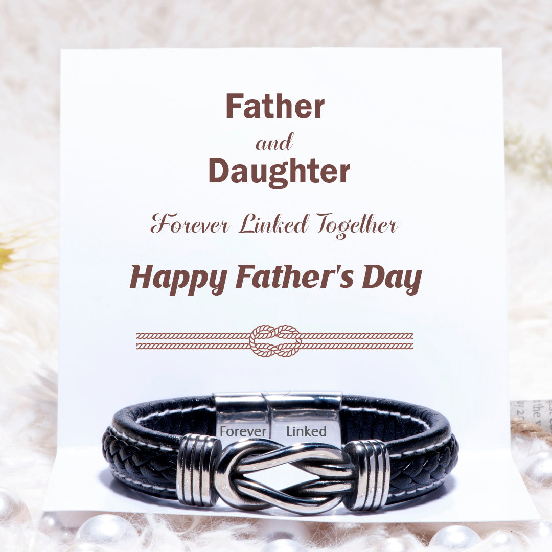 To My Father "Father and Daughter Forever Linked Together" Leather Braided Bracelet