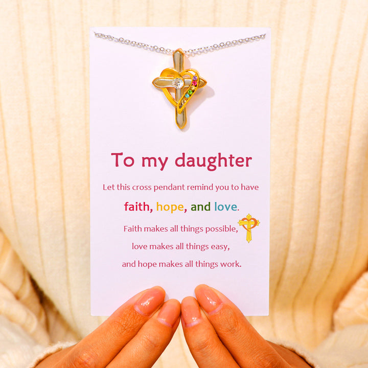 To My Daughter "Faith, hope, and love" Cross Necklace