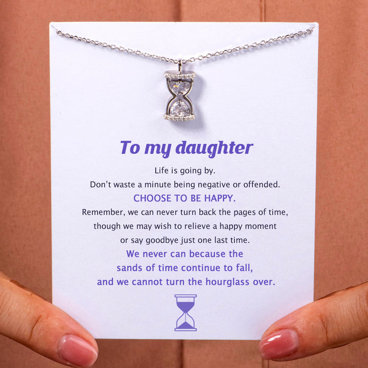 To My Daughter "Choose to be happy" Hourglass Necklace