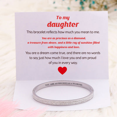 To My Daughter "YOU  ARE AS PRECIOUS AS A DIAMOND." Full Diamond Bracelet