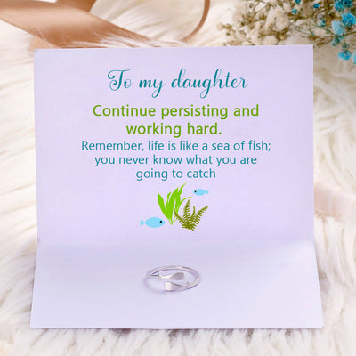 To My Daughter "Continue persisting and working hard." Fish Ring