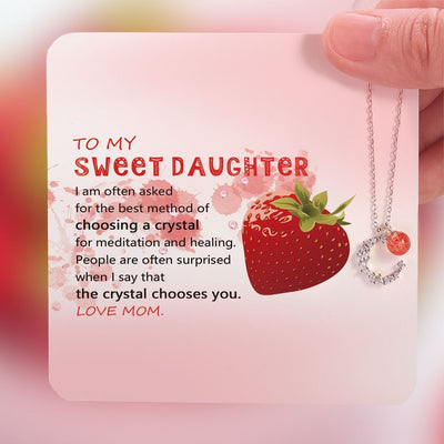 To My Sweet Daughter "The crystal chooses you" Strawberry Crystal Necklace [💞 Necklace +💌 Gift Card + 🎁 Gift Bag + 💐 Gift Bouquet] - SARAH'S WHISPER