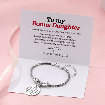 To My Bonus Daughter "BONUS DAUGHTER, I MAY NOT HAVE GIVEN YOU THE GIFT OF LIFE. BUT LIFE GAVE ME THE GIFT OF YOU" Bracelet - SARAH'S WHISPER