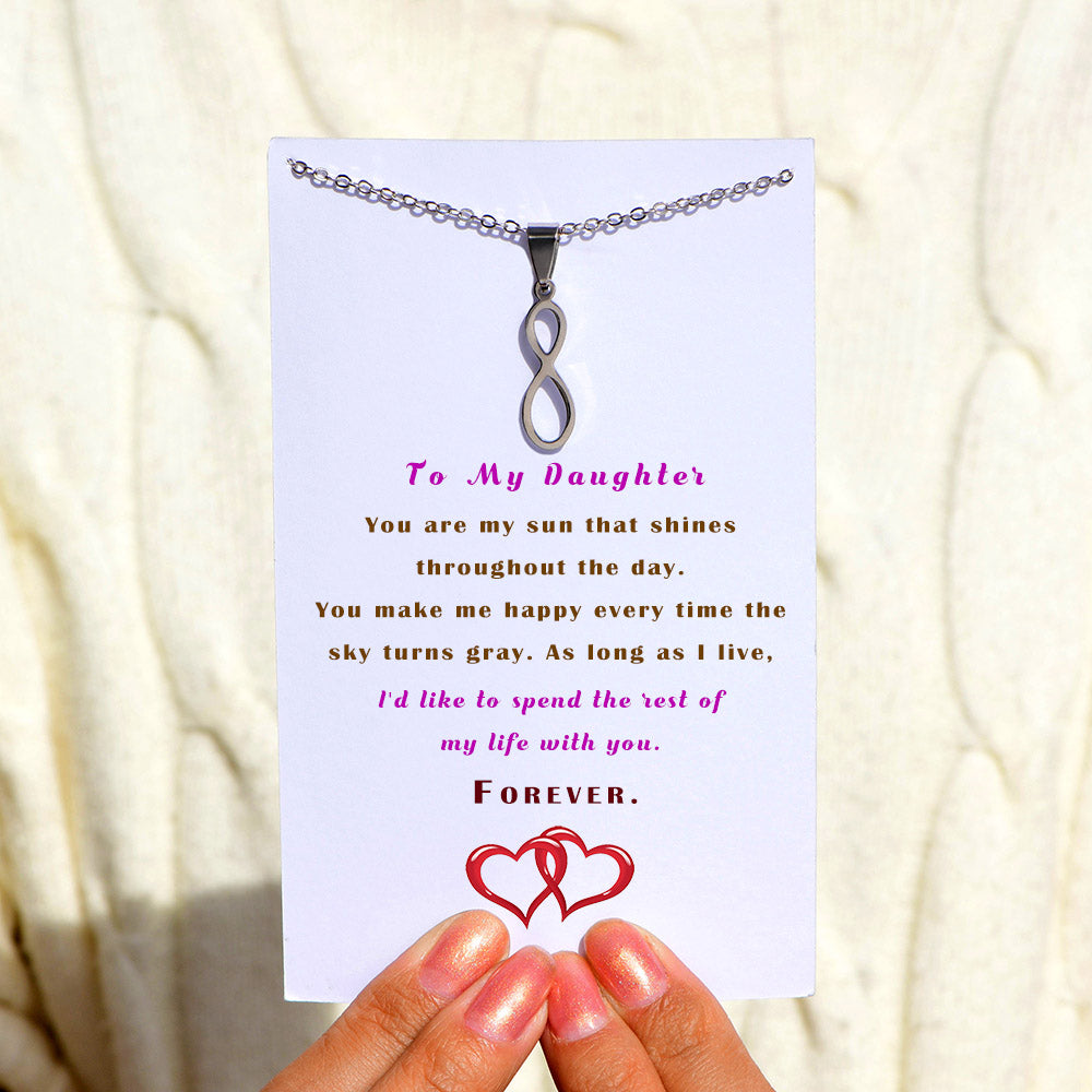 To My Daughter "You are my sun that shines throughout the day." Infinity Necklace