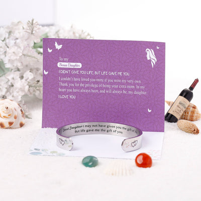 To my Bonus Daughter “BONUS DAUGHTER, I MAY NOT HAVE GIVEN YOU THE GIFT OF LIFE. BUT LIFE GAVE ME THE GIFT OF YOU” Bracelet - SARAH'S WHISPER