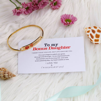 To My Bonus Daughter "BONUS DAUGHTER, I MAY NOT HAVE GIVEN YOU THE GIFT OF LIFE. BUT LIFE GAVE ME THE GIFT OF YOU" Bracelet - SARAH'S WHISPER
