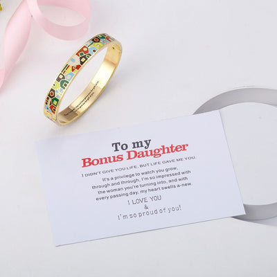 To My Bonus Daughter "BONUS DAUGHTER, I MAY NOT HAVE GIVEN YOU THE GIFT OF LIFE. BUT LIFE GAVE ME THE GIFT OF YOU" Enamel Craft Bracelet - SARAH'S WHISPER