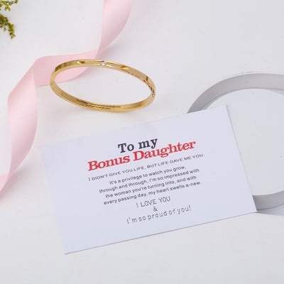 To my Bonus Daughter "BONUS DAUGHTER, I MAY NOT HAVE GIVEN YOU THE GIFT OF LIFE. BUT LIFE GAVE ME THE GIFT OF YOU" Bracelet - SARAH'S WHISPER
