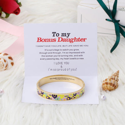 To My Bonus Daughter "BONUS DAUGHTER, I MAY NOT HAVE GIVEN YOU THE GIFT OF LIFE. BUT LIFE GAVE ME THE GIFT OF YOU" Enamel Craft Bracelet - SARAH'S WHISPER
