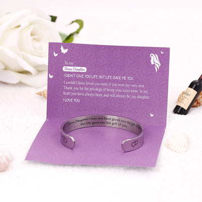 To my Bonus Daughter “BONUS DAUGHTER, I MAY NOT HAVE GIVEN YOU THE GIFT OF LIFE. BUT LIFE GAVE ME THE GIFT OF YOU” Bracelet - SARAH'S WHISPER